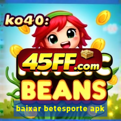 baixar betesporte apk